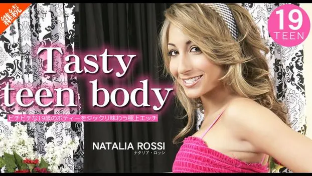 Tasty teen body ぴちぴちな19歳のボディーをじっくり味わう Natalia Rossi
